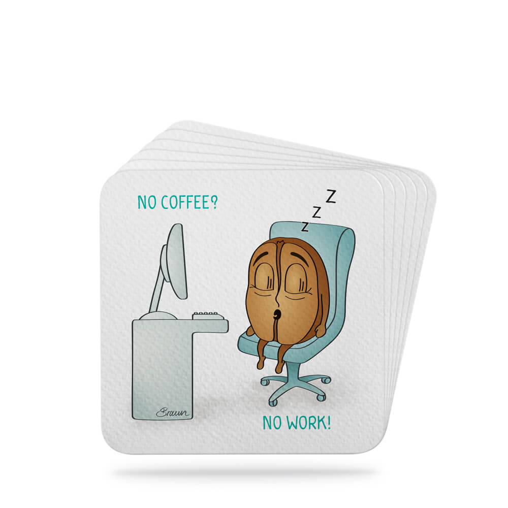 No coffee? No work!